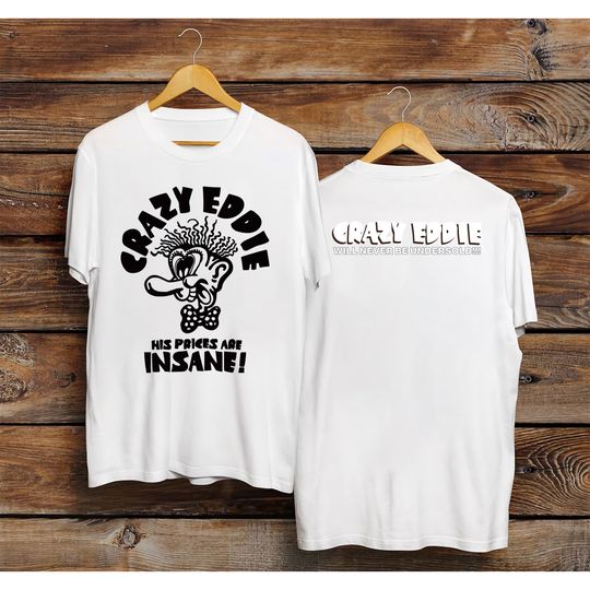 Doubled-Sided Crazy Eddie - Crazy Eddie - T-Shirt