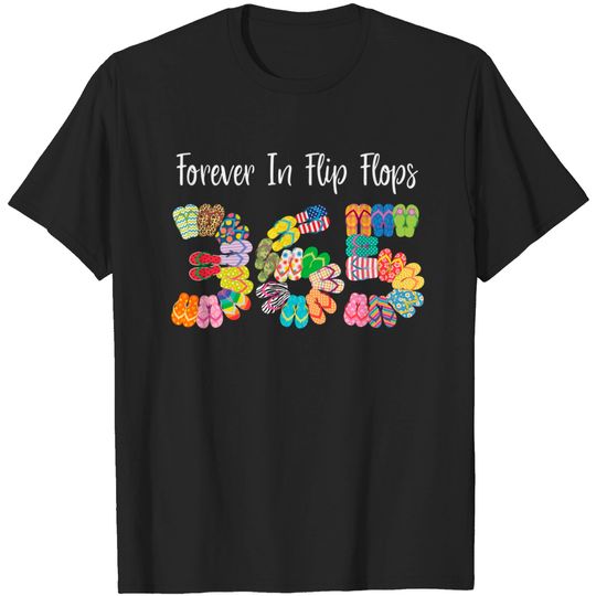 Discover Forever In Flip Flops 365 Funny Flip Flop Quote T-Shirt