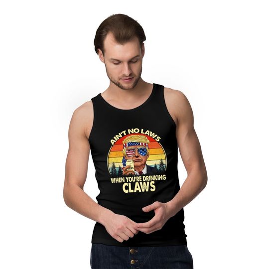 Vintage Ain't No Law When You're Drinking Claws Tank Tops