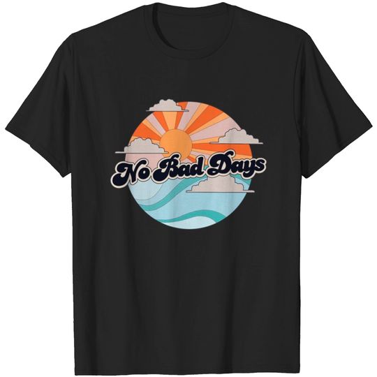 Discover no bad days T-shirt
