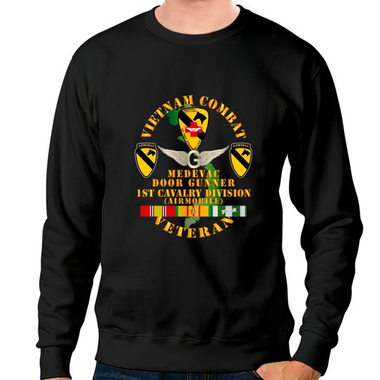 Vietnam Combat Veteran - Medevac - Door Gunner w 1st Cav Div w VN SVC - Vietnam Combat Veteran Medevac Door - Sweatshirts