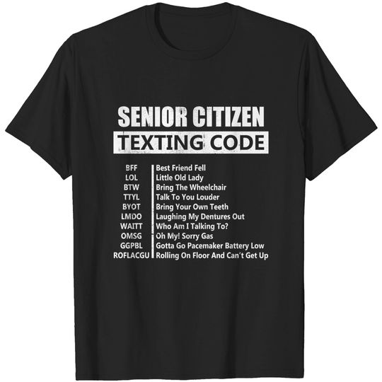 Discover Senior Citizen Texting Code amazing print for old people T-Shirt