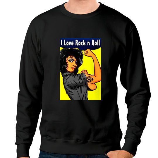 I LOVE ROCK N ROLL ( WE CAN DO IT! ) LIMITIED EDITION - Joan Jett - Sweatshirts