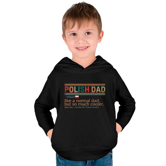 Polish Dad Definition Shirt, Funny Polish Dad, Kids Pullover Hoodies