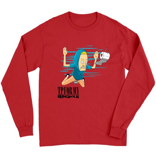 Smells like Bunghole - Cornholio - Long Sleeves