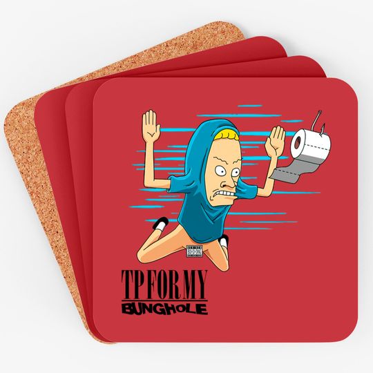 Smells like Bunghole - Cornholio - Coasters