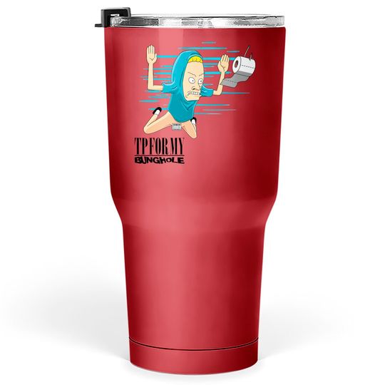 Smells like Bunghole - Cornholio - Tumblers 30 oz