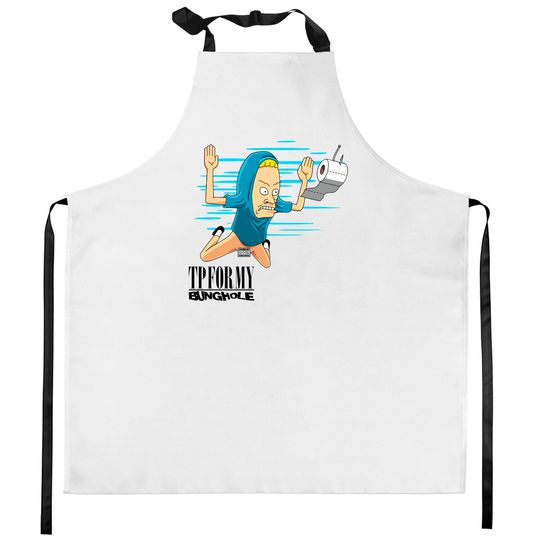 Smells like Bunghole - Cornholio - Kitchen Aprons