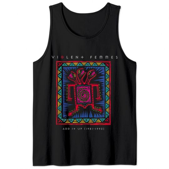 add it up 1981 1993 violent femmes - Violent Femmes - Tank Tops