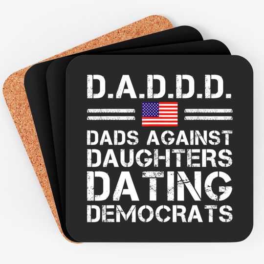 Discover Dads Against Daughters Dating Coasters Democrats