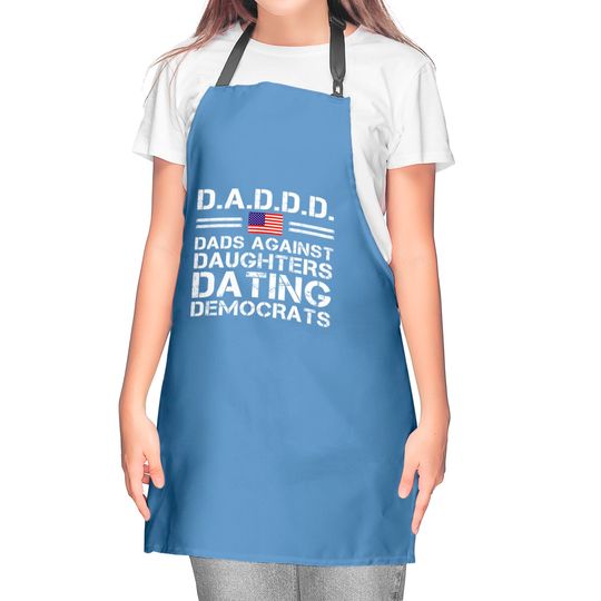 Dads Against Daughters Dating Kitchen Aprons Democrats
