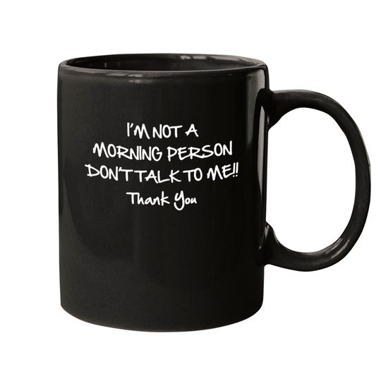 Discover Not A Morning Person Mugs
