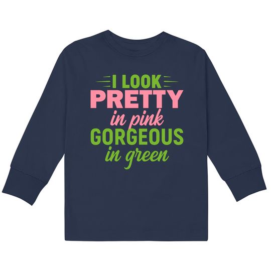 I Look Pretty In Pink Gorgeous In Green HBCU AKA  Kids Long Sleeve T-Shirts