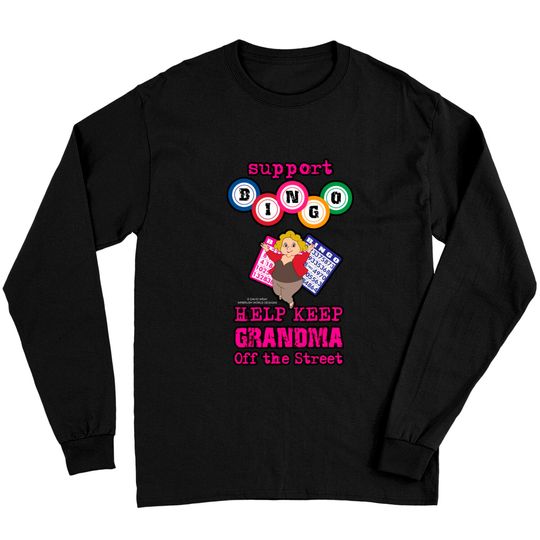 Support Bingo Keep Grandma Off The Street Grandmother Novelty Gift - Grandmother Gifts - Long Sleeves