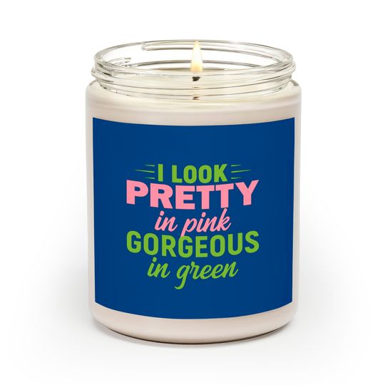 Discover I Look Pretty In Pink Gorgeous In Green HBCU AKA Scented Candles