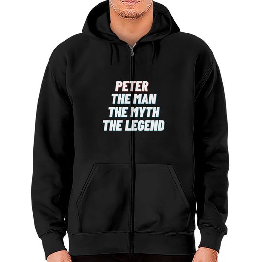 Peter The Man The Myth The Legend Zip Hoodies