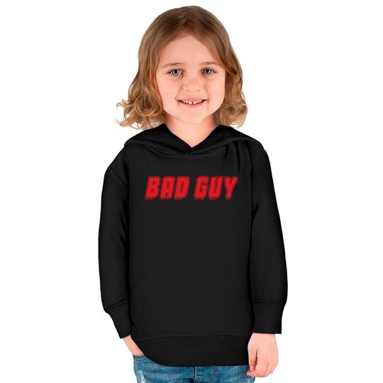 "Bad Guy" Kids Pullover Hoodies Kids Pullover Hoodies