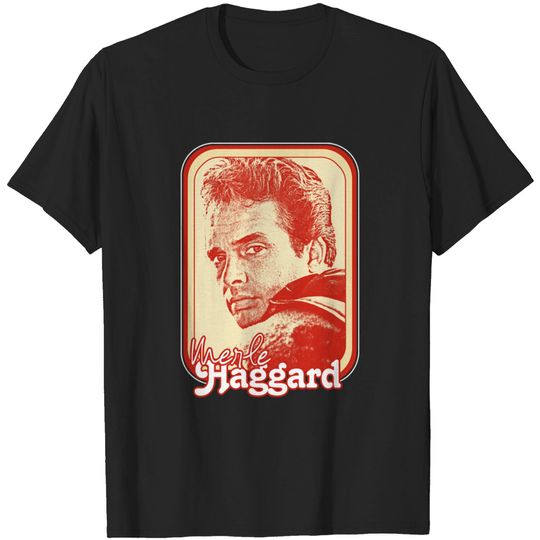Merle Haggard /// Retro Style Country Music Fan Gift - Merle Haggard - T-Shirt