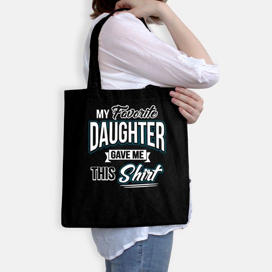 My Favorite Daughter Gave Me This Father's Day Gift Bags Bags