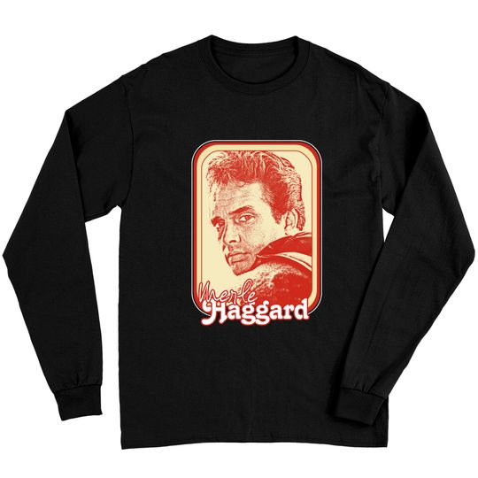 Discover Merle Haggard /// Retro Style Country Music Fan Gift - Merle Haggard - Long Sleeves