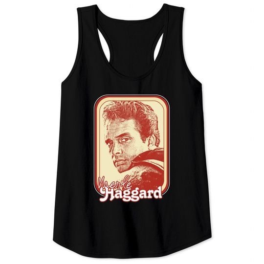 Merle Haggard /// Retro Style Country Music Fan Gift - Merle Haggard - Tank Tops