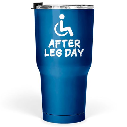 Leg Day Fitness Pumps Gift Idea Tumblers 30 oz