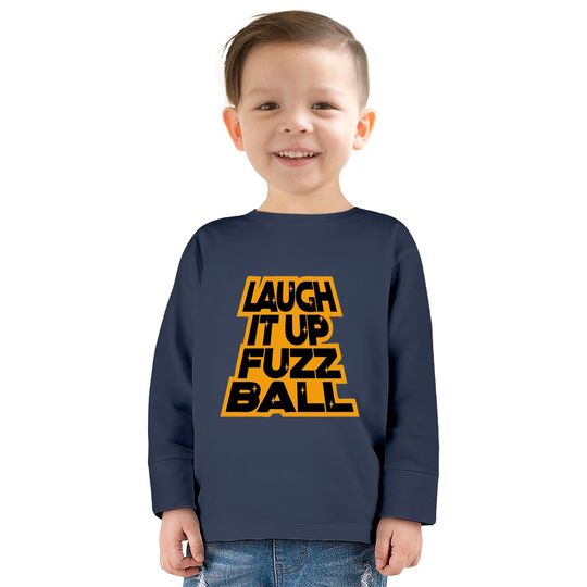 LAUGH IT UP FUZZBALL  Kids Long Sleeve T-Shirts