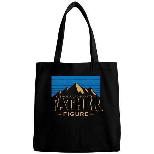 Discover It's Not A Dad Bod It's A Father Figure Mountain  Bags