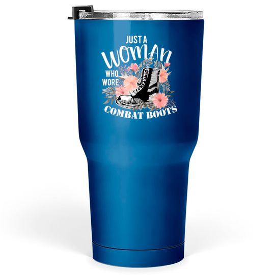 Discover Just A Woman Wore Combat Boots Veteran Tumblers 30 oz