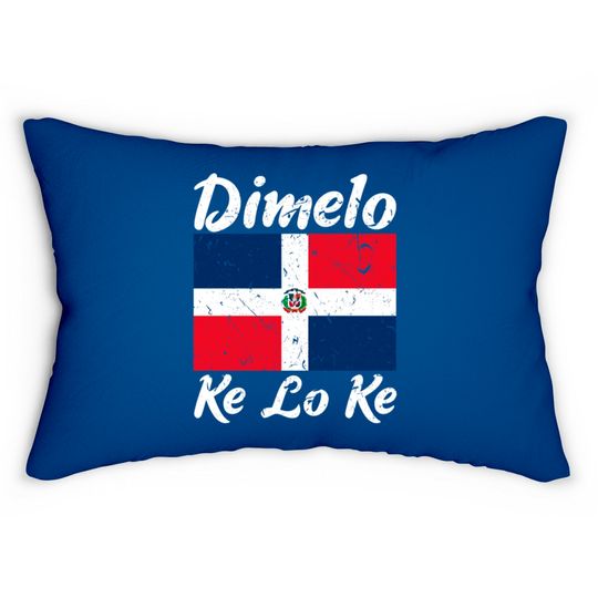 Discover Dimelo Ke Lo Ke Dominican Republic Flag Lumbar Pillows