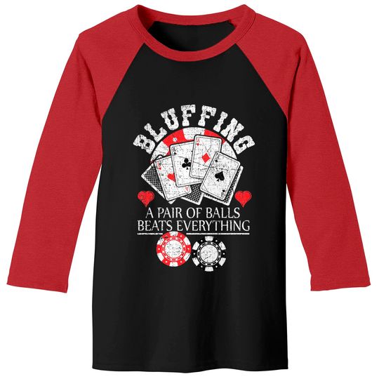 Poker Bluffing Balls Distressed Texas Hold Em Cards Baseball Tees