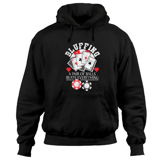 Discover Poker Bluffing Balls Distressed Texas Hold Em Cards Hoodies