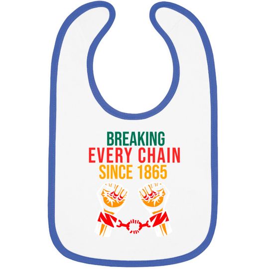 Discover juneteenth Breaking Every Chain - Juneteenth Freedom Day - Bibs