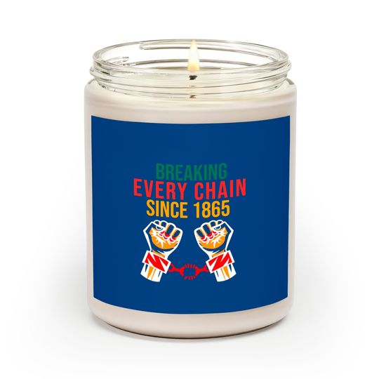 juneteenth Breaking Every Chain - Juneteenth Freedom Day - Scented Candles