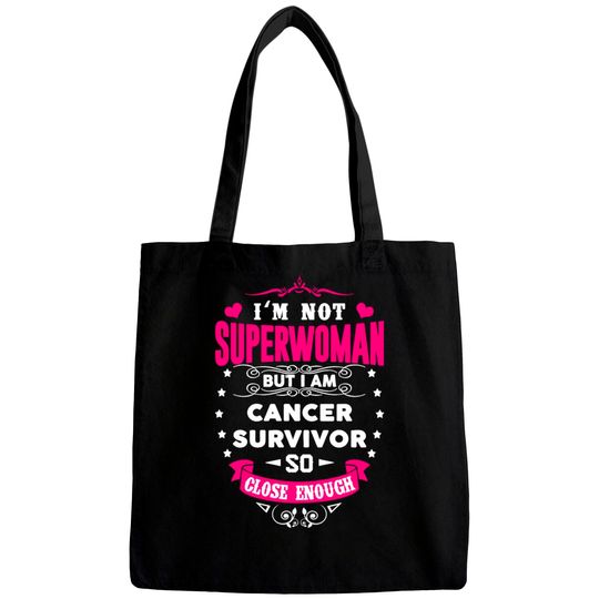 Cancer Survivor - I'm Not Superwoman But Close Bags