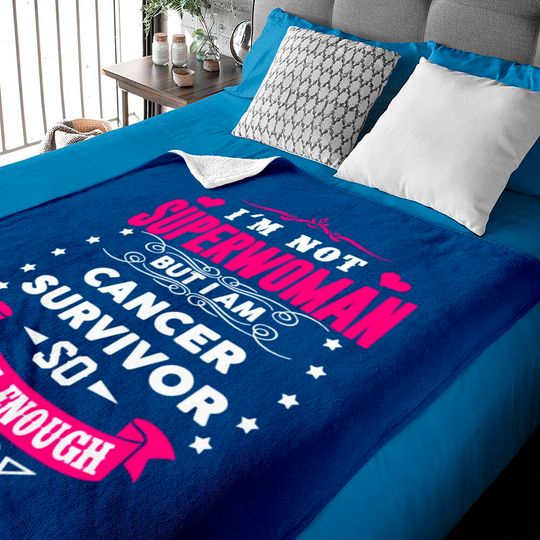 Discover Cancer Survivor - I'm Not Superwoman But Close Baby Blankets