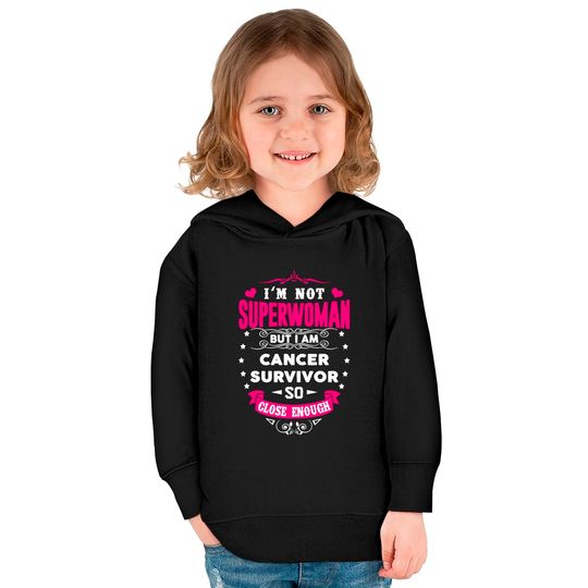 Cancer Survivor - I'm Not Superwoman But Close Kids Pullover Hoodies