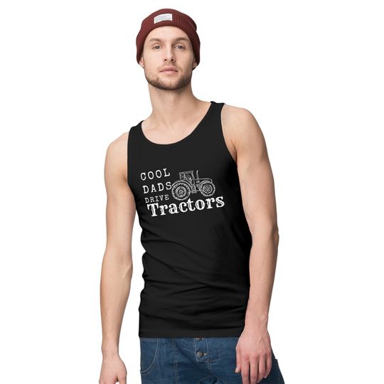 Cool Dads Drive Tractors Tank Tops
