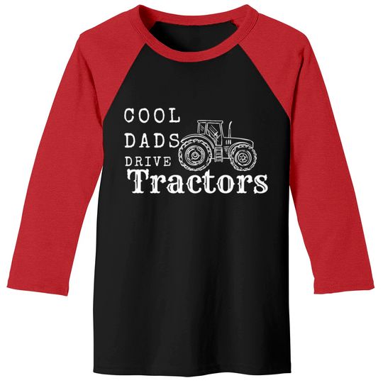 Discover Cool Dads Drive Tractors Baseball Tees