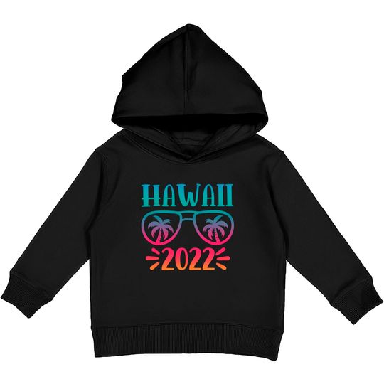 Discover Hawaii 2022 State Of USA Hawaii 2022 Kids Pullover Hoodies
