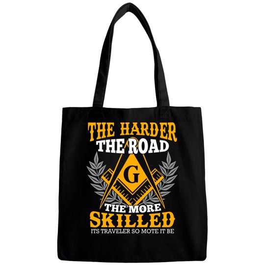 Discover Freemason Saying The harder the road Bags