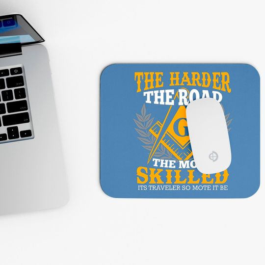 Freemason Saying The harder the road Mouse Pads
