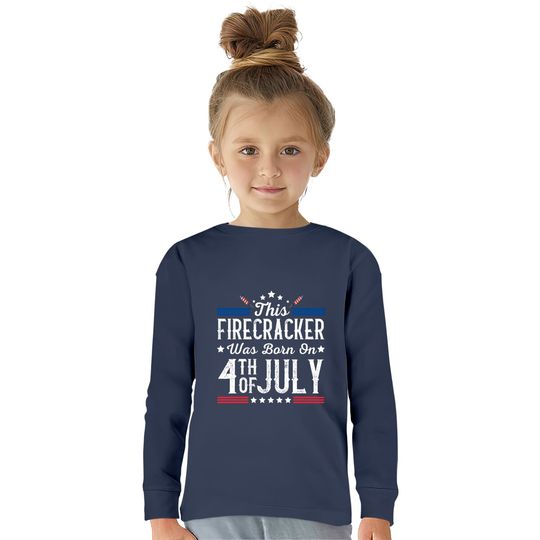 Birthday Patriotic This Firecracker Was Born On 4th Of July  Kids Long Sleeve T-Shirts
