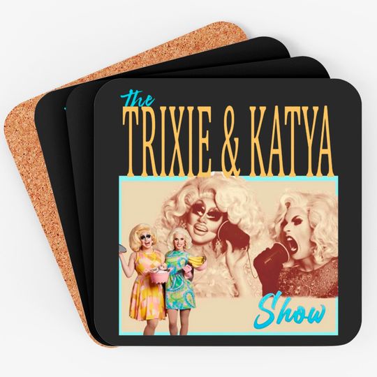 Trixie Katya The Show Coasters