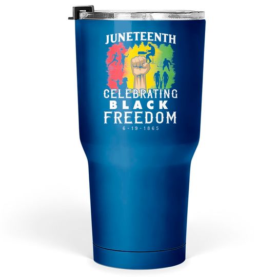 Discover Happy Juneteenth 1865 Black Freedom Tumblers 30 oz