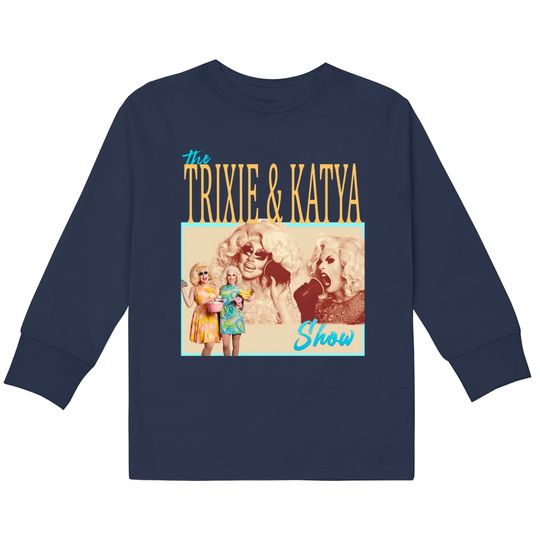 Discover Trixie Katya The Show  Kids Long Sleeve T-Shirts