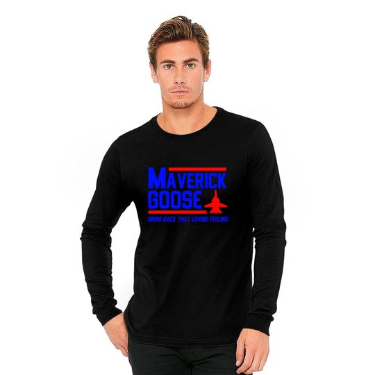 Maverick Goose Shirt, Bring Back That Loving Feeling Long Sleeves