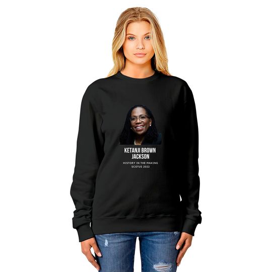 Ketanji Brown Jackson Sweatshirts, Ketanji Face Sweatshirts