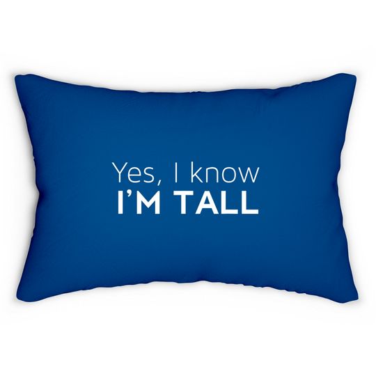 Discover Yes I'm Tall - Funny Tall People Gifts For Tall Person Lumbar Pillows
