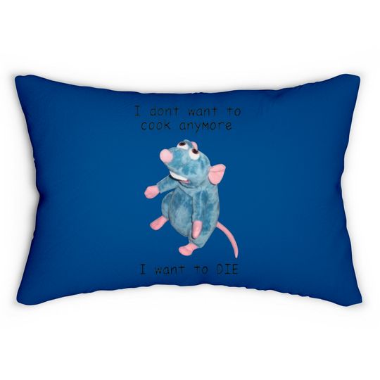 I Dont Want To Cook Anymore I Want To Die Lumbar Pillows, Remy Rat Chef Mouse Lumbar Pillow, Ratatouille Moive